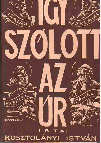 Kosztolnyi Istvn - Igy szlott az r I-II.