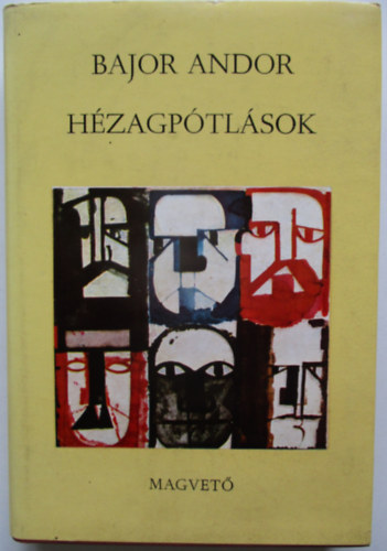 Bajor Andor - H�zagp�tl�sok
