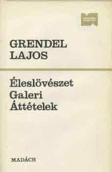 Grendel Lajos - �lesl�v�szet-Galeri-�tt�telek