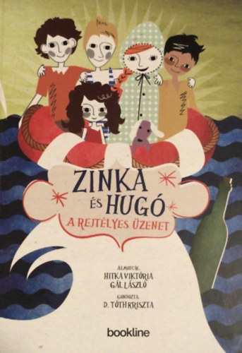 D. Tth Kriszta, Hitka Viktria, Gl Lszl - Zinka s Hug - A rejtlyes zenet