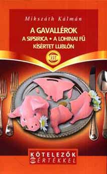 Mikszth Klmn - A gavallrok - A sipsirica - A lohinai f - Ksrtet Lubln