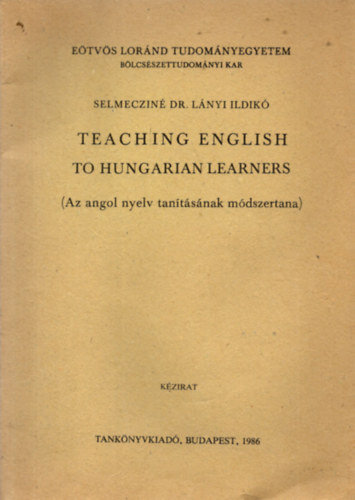 Selmeczin� Dr. L�nyi Ildik� - Teaching English To Hungarian Learners