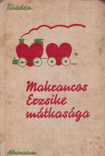 Rhoden Emma - Makrancos Erzsike m�tkas�ga