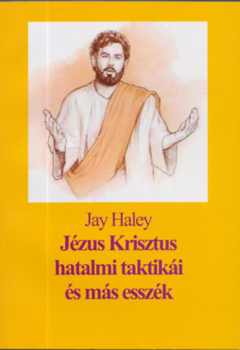 Jay Haley - Jzus Krisztus hatalmi taktiki s ms esszk
