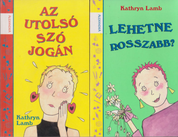 Kathryn LAmb - Az utolsó szó jogán, Lehetne rosszabb? (2 mű)