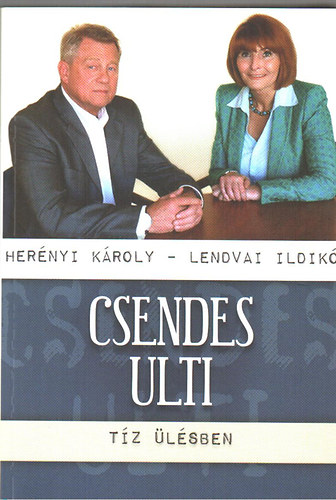 Hernyi Kroly - Lendvai Ildik - Csendes ulti - tz lsben