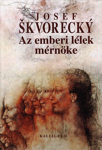 Josef Skvorecky - Az emberi lélek mérnöke I-II.