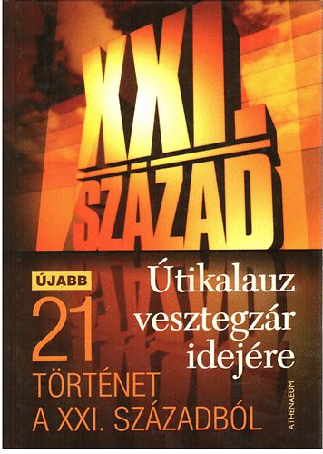 L�zs S�ndor (szerk.) - �tikalauz vesztegz�r idej�re: �jabb 21 t�rt�net a XXI. sz�zadb�l