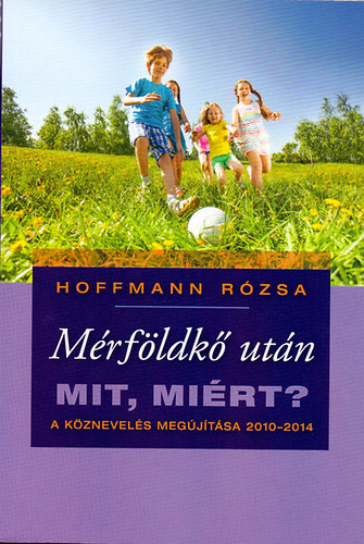 Hoffmann R�zsa - M�rf�ldk� ut�n - Mit, mi�rt?