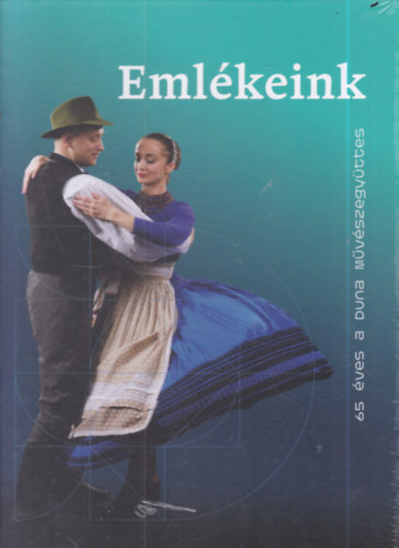 Emlékeink - 65 éves a Duna Művészegyüttes