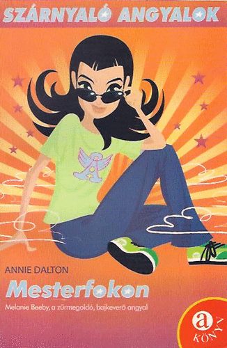 Annie Dalton - Sz�rnyal� angyalok: Mesterfokon
