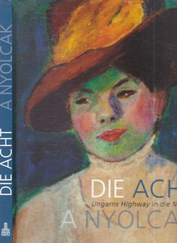 Gergely Barki, Evelyn Benesch, Zoltn Rockenbauer - Die Acht / A nyolcak - Ungarns Highway in die Moderne (magyar-nmet nyelven)