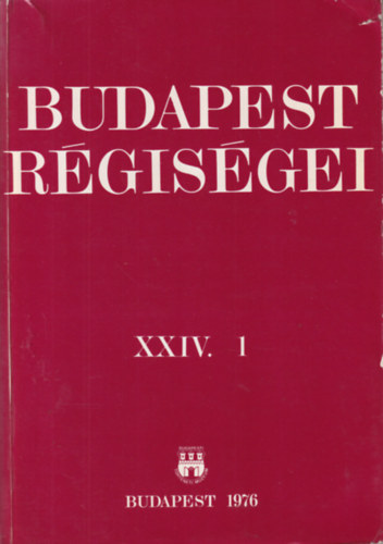 Dr. Horváth Miklós - Budapest régiségei XXIV. 1.