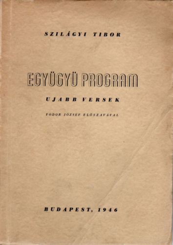 Szilágyi Tibor - Együgyü program-ujabb versek - Aláírt, első kiadás