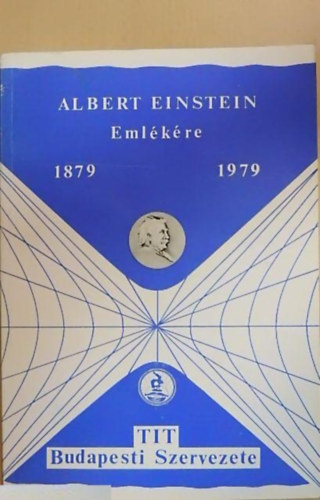 Abonyi Ivn (szerk.), Staar Gyula (szerk.) - Albert Einstein Emlkre 1879 - 1979