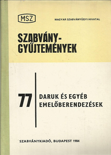 P�rcsy Mikl�s (szerk.) - Daruk �s egy�b emel�berendez�sek - (MSZ Szabv�nygy�jtem�nyek 77.)
