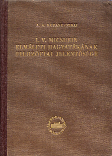 A. A. Rubasevszkij - I. V. Micsurin elmleti hagyatknak filozfiai jelentsge
