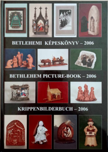 Gergely Andrea (szerk.) - Betlehemi kpesknyv-2006