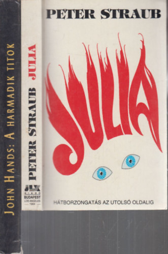Peter Straub, John Hands - 2 db. krimi (Julia + A harmadik titok)
