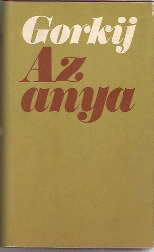 Makszim Gorkij - Az anya