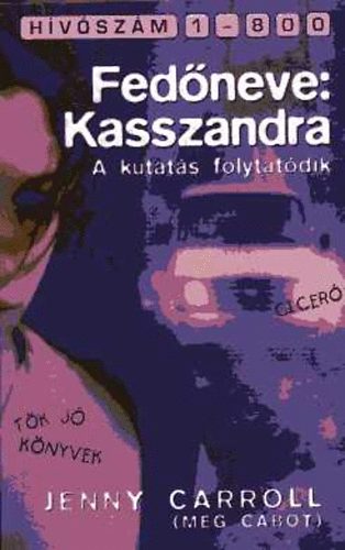 Jenny Carroll - Fedneve: Kasszandra - A kutats folytaddik