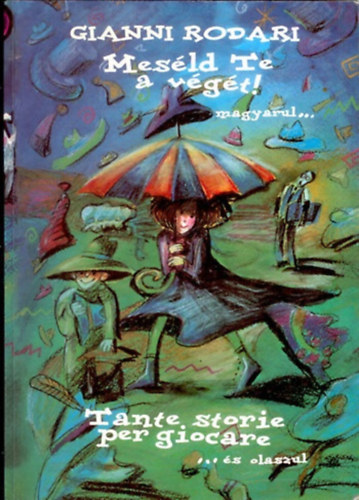 Gianni Rodari - Meséld te a végét! magyarul.... / Tante storie per giocare ....és olaszul