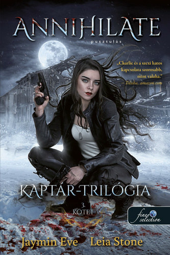 Jaymin Eve, Leia Stone - Annihilate - Pusztuls (Kaptr-trilgia 3.)