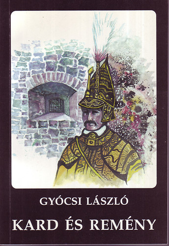 Gycsi Lszl - Kard s remny