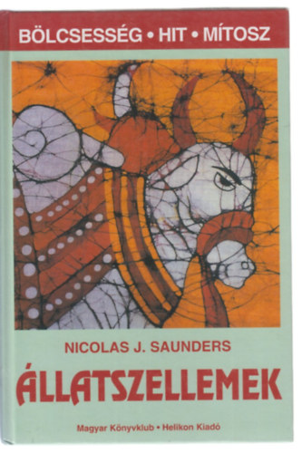 Nicolas J. Saunders - Állatszellemek