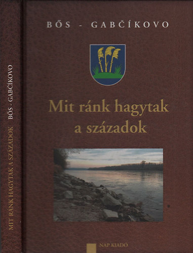 Presinszky Lajos, Szilv�ssy J�zsef - Mit r�nk hagytak a sz�zadok (Fejezetek B�s t�rt�nelm�b�l)