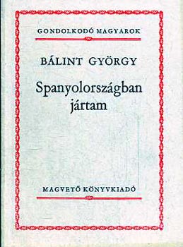 Blint Gyrgy - Spanyolorszgban jrtam