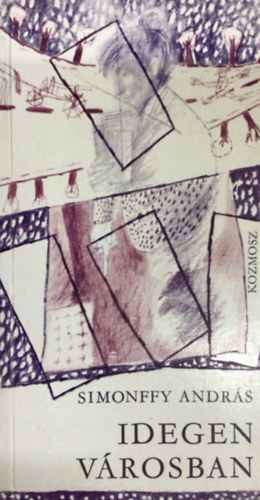Simonffy András - Idegen városban