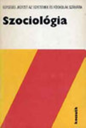 Kulcsr Klmn (szerk.) - Szociolgia (Egysges jegyzet az egyetemek s fiskolk szmra)
