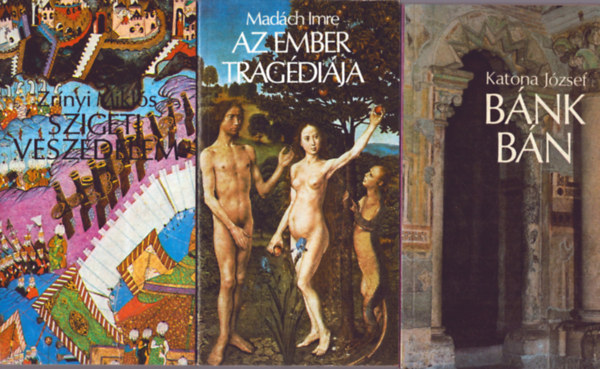 Katona J�zsef, Mad�ch Imre, Zr�nyi Mikl�s - 3 db k�telez� olvasm�ny: B�nk B�n + Az ember trag�di�ja + Szigeti veszedelem