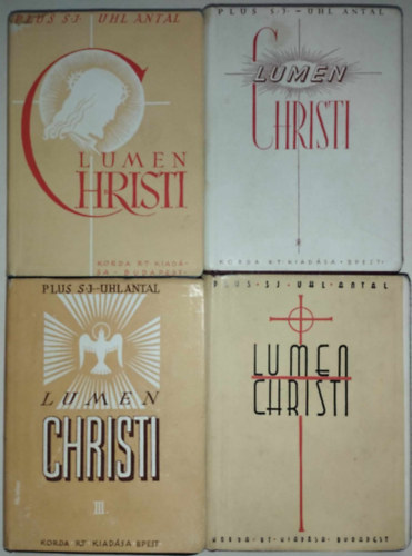 Uhl Antal ford., R. Plus S. J. - LUMEN CHRISTI I-IV. R�SZ. R�vid elm�lked�sek az �v minden napj�ra szerzetesn�k r�sz�re.