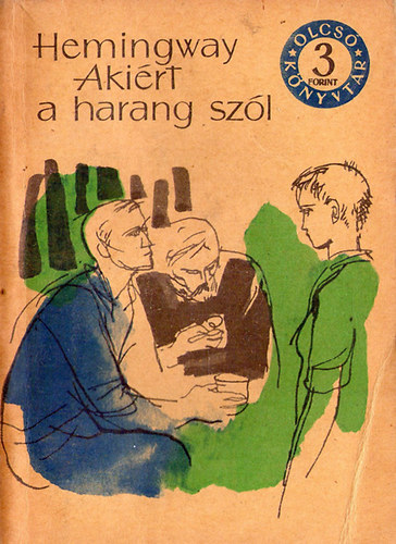 Ernest Hemingway - Akirt a harang szl I-III.
