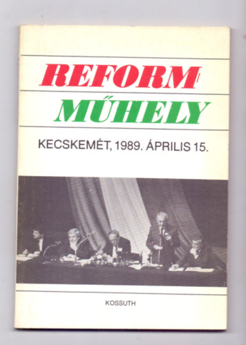 Vass Lszl (szerk.) - Reformmhely (Kecskemt, 1989. prilis 15.)