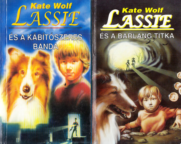 Kate Wolf - Lassie könyvek (2db.): Lassie és a barlang titka + Lassie és a kábítószeres banda