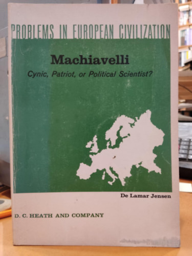 Machiavelli, De Lamar Jensen - Cynic, Patriot, or Political Scientust? (Problems in European Civilization)