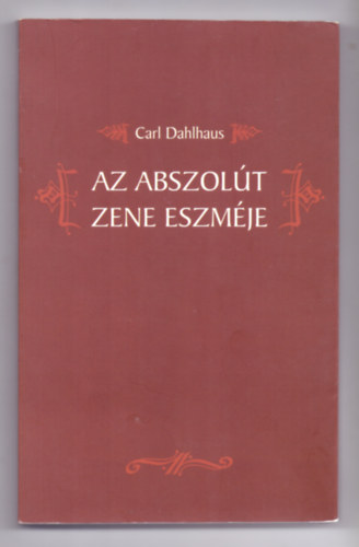 Carl Dahlhaus - Az abszolút zene eszméje