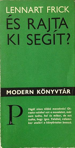 Lennart Frick - És rajta ki segít?