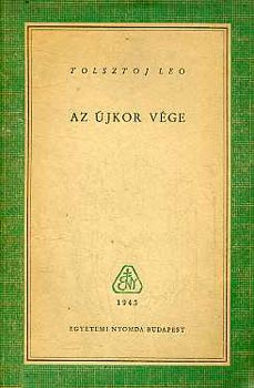 Tolsztoj Leo - Az �jkor v�ge