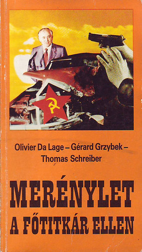 Da Lage O.; Grzybek G. - Merénylet a főtitkár ellen