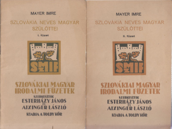 Mayer Imre - Szlov�kia neves magyar sz�l�ttei I-II. (Szlov�kiai magyar irodalmi f�zetek)