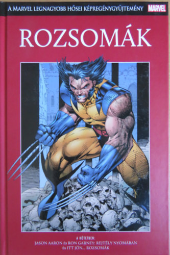 Len Wein, Jason Aaron - Rozsomk - A Marvel legnagyobb hsei kpregnygyjtemny 3.
