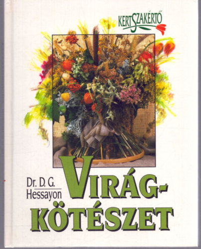 D.G. Dr. Hessayon - Virágkötészet