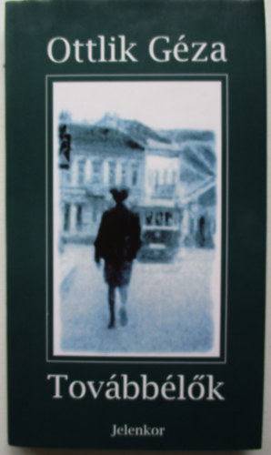 Ottlik G�za - Tov�bb�l�k