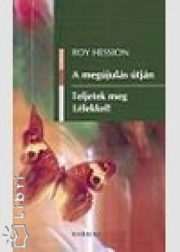 Hession, Roy - A meg�jul�s �tj�n - Teljetek meg L�lekkel!