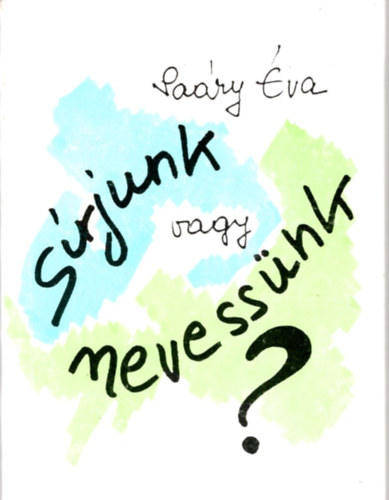 Sary va - Srjunk vagy nevessnk? -Mlt s jelen fonksgok