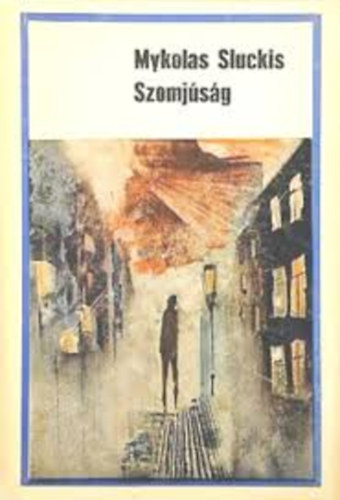 Mykolas Sluckis - Szomjsg